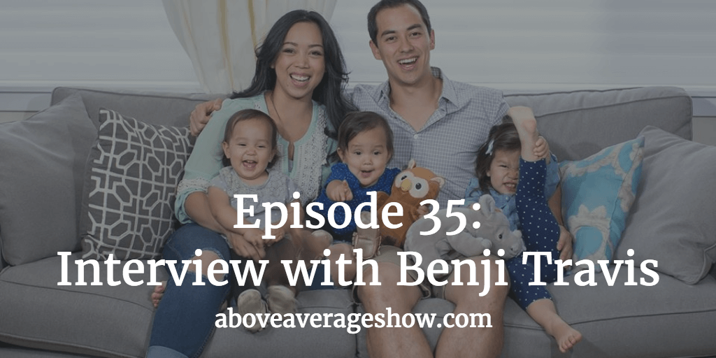 35: Interview with Benji Travis of ItsJudysLife, BenjiManTV, and Video Influencers