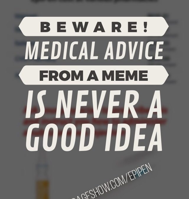 Don’t get medical advice from a meme: EpiPen Edition